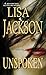 Unspoken by Lisa Jackson Unspoken by Lisa Jackson