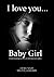 I Love You Baby Girl by Desire Night