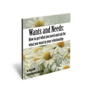 A Submissive's Guide to Your Wants and Needs (Kindle Edition)