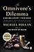 The Omnivore's Dilemma by Michael Pollan The Omnivore's Dilemma by Michael Pollan