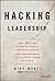 Hacking Leadership: The 11 Gaps Every Business Needs to Close and the Secrets to Closing Them Quickly