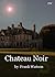 Chateau Noir