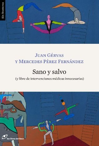Sano y salvo (y libre de intervenciones médicas innecesarias) (Spanish Edition)