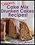 Delicious Cake Mix Drunken Cakes Recipes! by Kathy Wilson