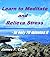 LEARN TO MEDITATE AND RELIEVE STRESS - In only 20 minutes!! by James F. Coyle