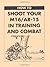 How To Shoot Your M16/AR-15 In Training And Combat