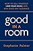Good in a Room by Stephanie Palmer
