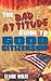 The Bad Attitude Guide to Good Citizenship
