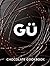 Gü Chocolate Cookbook: 100 ...