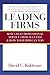 Leading Firms: How Great Professional Service Firms Succeed & How Your Firm Can Too