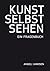 Kunst selbst sehen - Ein Fragenbuch