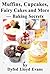 Cupcakes, Muffins, Fairy Cakes and More — Baking Secrets