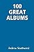 100 GREAT ALBUMS