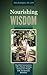 Nourishing WISDOM: Heartfelt Conversations with a Disease-Defying Dietitian for People with Autoimmune Disorders