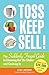 Toss, Keep, Sell!: The Suddenly Frugal Guide to Cleaning Out the Clutter and Cashing In
