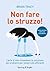 Non fare lo struzzo! L'arte di non rimandare la soluzione dei... by Brian Tracy