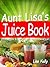 25 Easy Juicer Recipes - Au...