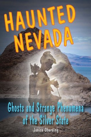 Haunted Nevada: Ghosts and Strange Phenomena of the Silver State (Kindle Edition)