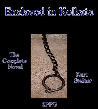 Enslaved in Kolkata - The Complete Novel (Kindle Edition)