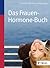 Das Frauen-Hormone-Buch