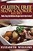 Gluten Free Slow Cooker Recipes: Quick, Easy And Delicious Recipes You’re Sure To Love