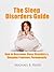 The Sleep Disorders Guide by Michael E. Reese The Sleep Disorders Guide by Michael E. Reese