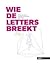 Wie de letters breekt