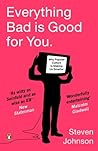 Everything Bad is Good for You by Steven Johnson