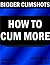 CUM More: Tips on How to Ejaculate & Blow a Bigger Load - Borrow Time Books