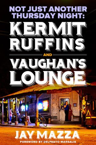 Not Just Another Thursday Night: Kermit Ruffins and Vaughan's Lounge