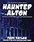 Haunted Alton (Haunted Illinois Books)