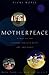 Motherpeace: A Way to the Goddess Through Myth, Art, and Tarot
