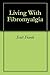 Living With Fibromyalgia