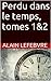Perdu dans le temps; tomes 1 & 2