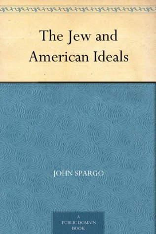 The Jew and American Ideals (Kindle Edition)