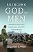 Bringing God to Men: Americ...