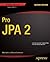 Pro JPA 2 (Expert's Voice in Java)