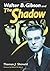 Walter B. Gibson and The Shadow by Thomas J. Shimeld Walter B. Gibson and The Shadow by Thomas J. Shimeld
