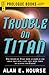 Trouble on Titan (Prologue Books)