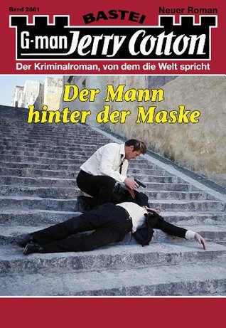Jerry Cotton 2861: Der Mann hinter der Maske (German Edition)