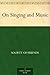 On Singing and Music