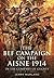 The Bef Campaign on the Aisne 1914: In the Company of Ghosts