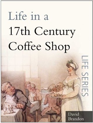 Life in a 17th Century Coffee Shop (Sutton Life)