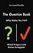 The Question Book: 532 Opportunities for Self-Reflection and Discovery (The Tschäppeler and Krogerus Collection)