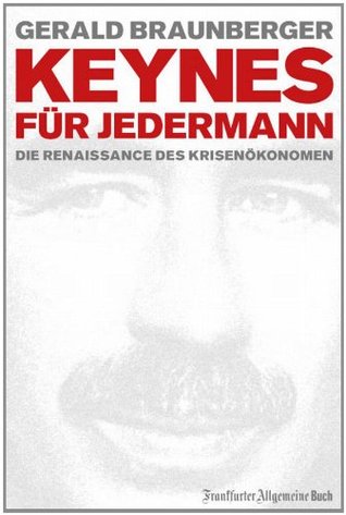 Keynes für Jedermann: Die Renaissance des Krisenökonomen (German Edition)