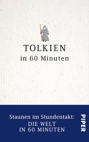 Tolkien in 60 Minuten: Staunen im Stundentakt - Die Welt in 60 Minuten (Kindle Edition)