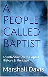 A People Called Baptist: An Introduction to Baptist History & Heritage