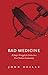 Bad Medicine: A Judge's Struggle for Justice in a First Nations Community