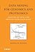 Data Mining for Genomics and Proteomics: Analysis of Gene and Protein Expression Data (Wiley Series on Methods and Applications in Data Mining Book 1)