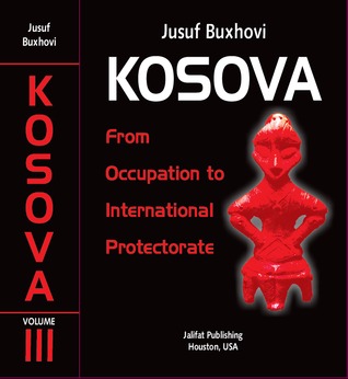 Kosova Volume 3: From Occupation to International Protectorate